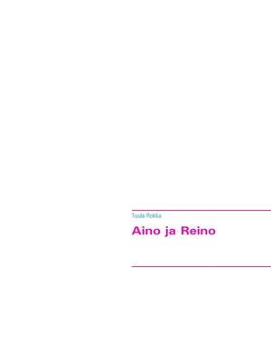 cover image of Aino ja Reino